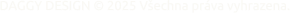 DAGGY DESIGN © 2025 Všechna práva vyhrazena.